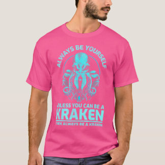 T-shirt Toujours être vous-même sauf si vous pouvez être u
