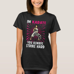T-shirt Toujours Frapper Dur Karaté Pour Les Artistes Mart