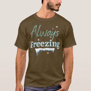 T-SHIRT TOUJOURS GELÉ, MERVEILLE D'HIVER, NEIGE FROID GLAC
