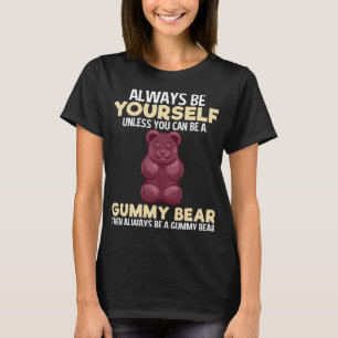 T-shirt Toujours Gummy Ours Drôle Amateurs De Bonbons Fill