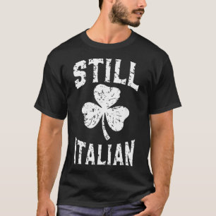T-shirt Toujours italien Saint-Patrick drôle Irlande Shamr