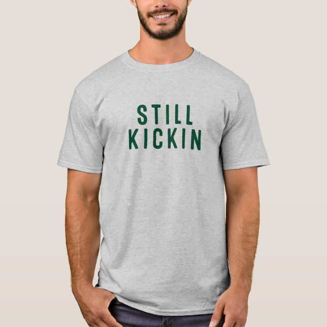T-shirt Toujours Kickin. (Devant)