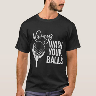 T-shirt Toujours laver vos balles Golf