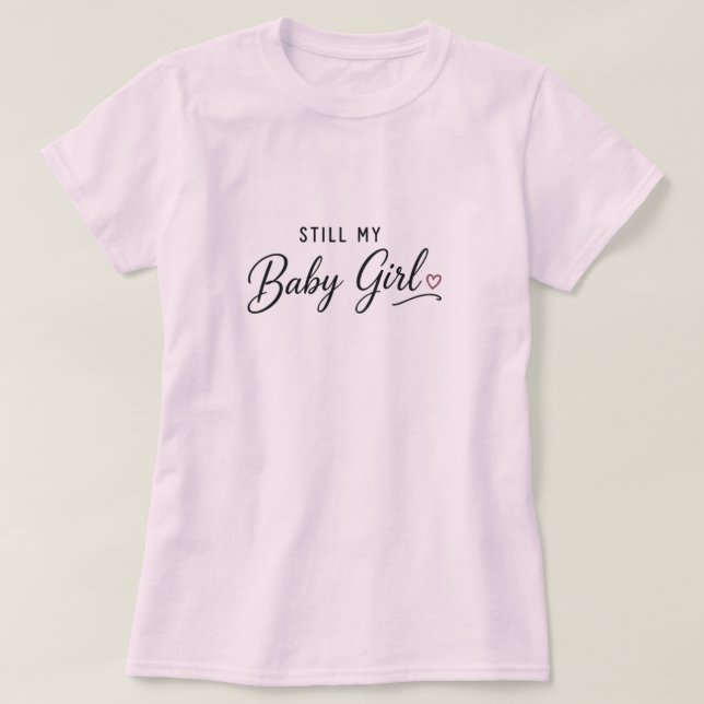T-shirt Toujours Ma Bébé Fille (Design devant)