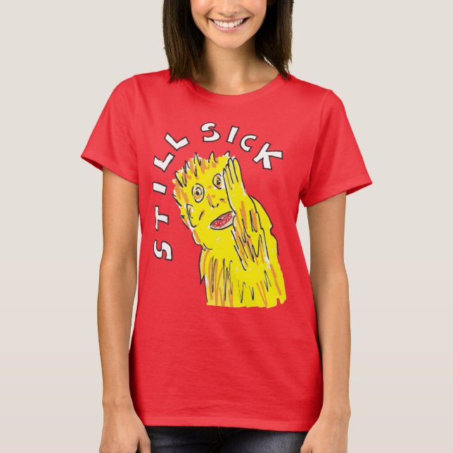 T-shirt toujours malade Sensibilisation à la malad (Devant)