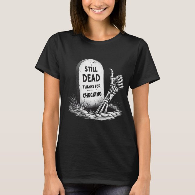 T-SHIRT TOUJOURS MORTS MERCI DE VÉRIFIER (Devant)