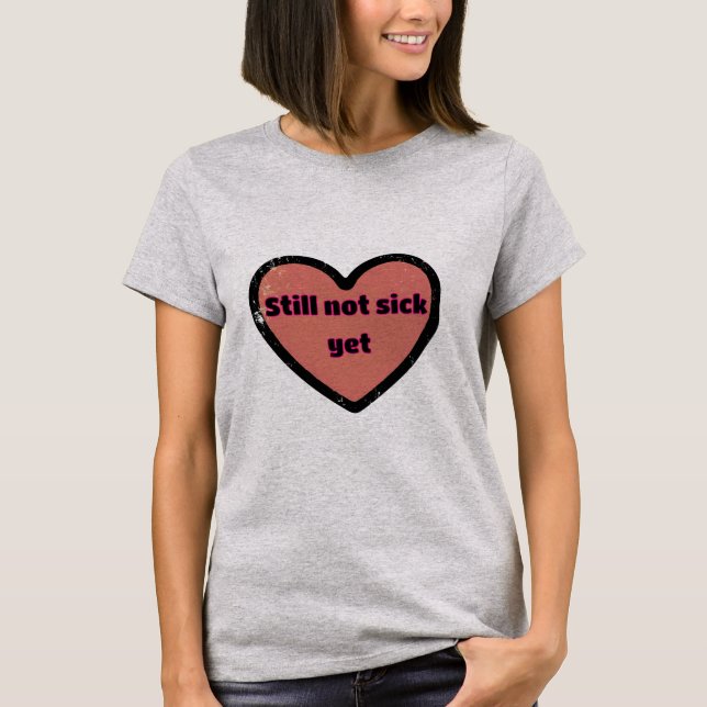 T-shirt Toujours pas malade du coeur (Devant)