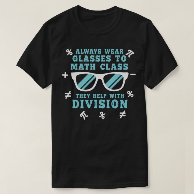 T-shirt Toujours porter des lunettes aux cours de maths dr (Design devant)