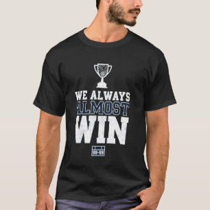 T-shirt Toujours Presque Gagner Sport Trophée Motivation
