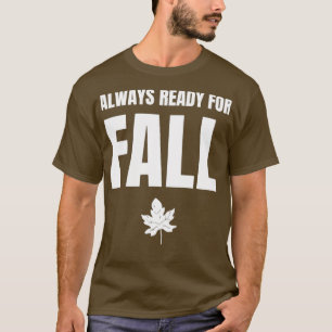 T-shirt Toujours prêt pour l'automne