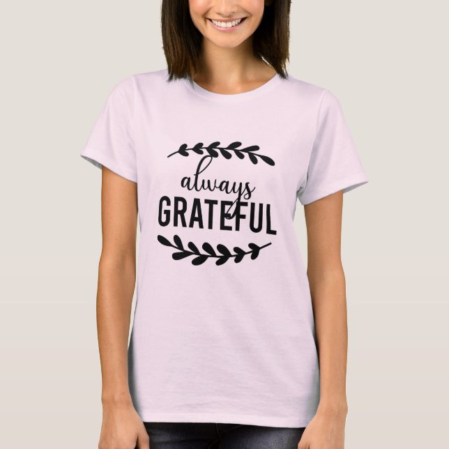 T-shirt Toujours reconnaissant (Devant)