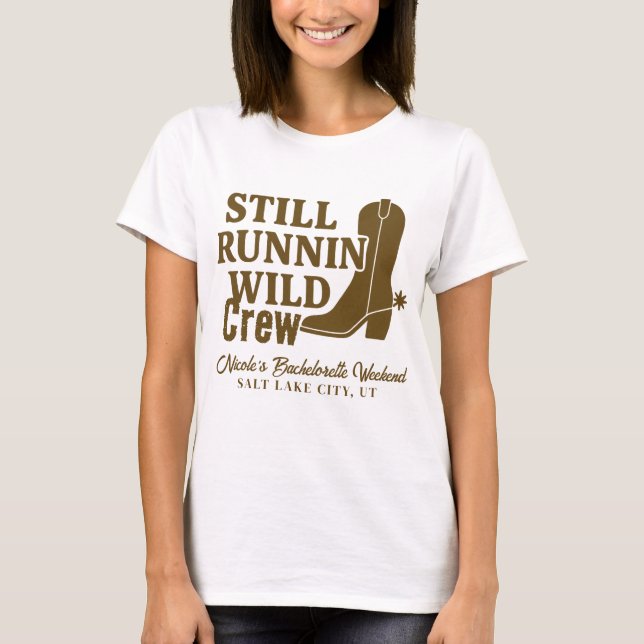 T-shirt Toujours Runnin Wild Country Western Bachelorette (Devant)