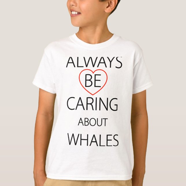 T-shirt Toujours Se Soucier Des Baleines (Devant)
