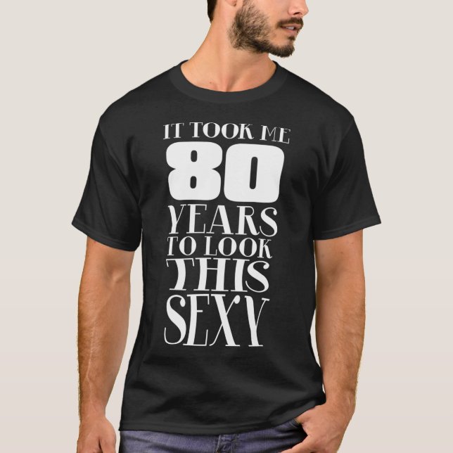T-shirt Toujours sexy à 80 80e anniversaire Huitième (Devant)
