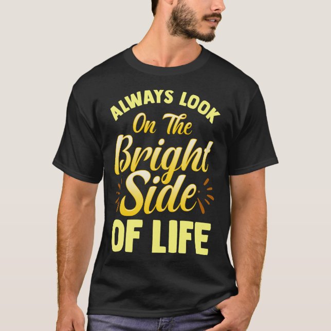 T-shirt Toujours S'Intéresser Au Bon Côté De La Positivité (Devant)