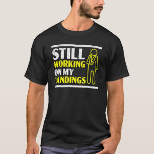 T-shirt Toujours Travailler Sur Mes Débarquements Bras Cas