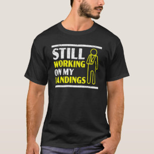 T-shirt Toujours Travailler Sur Mes Débarquements Bras Cas