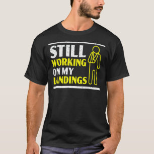 T-shirt Toujours Travailler Sur Mes Débarquements Bras Cas