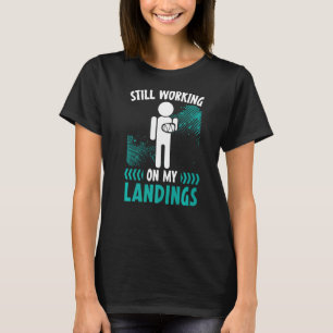 T-shirt Toujours Travailler Sur Mes Débarquements Bras Cas