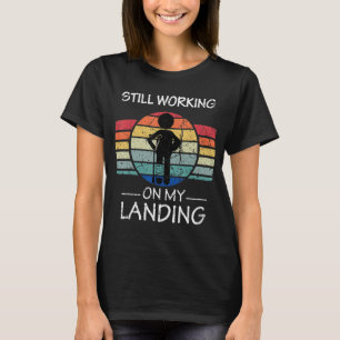 T-shirt Toujours Travailler Sur Mon Atterrissage Blessé Ja