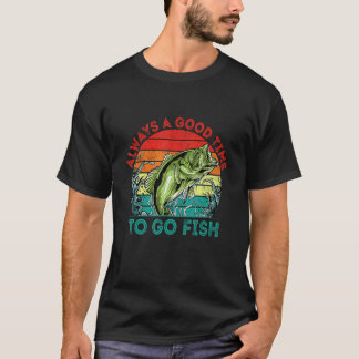 T-shirt Toujours un bon moment pour aller pêcher Pêche d'é