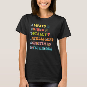 T-shirt Toujours Unique Totalement Intelligent Parfois Mys