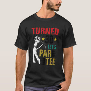T-shirt Tourné 30 Let's Par Golf Lecteur Golfing Driver