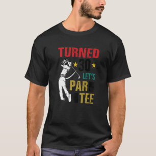 T-shirt Tourné 30 Let's Par Golf Lecteur Golfing Driver