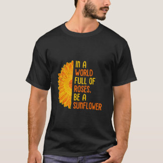 T-shirt Tournesol DANS UN MONDE PLEIN DE ROSES Drôle Posit