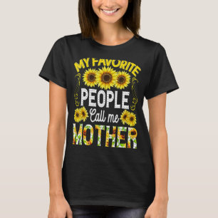 T-shirt Tournesol Mes gens préférés m'appellent mère mère