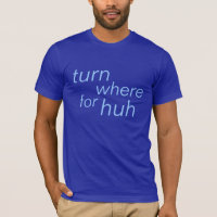 tournez pour où huh