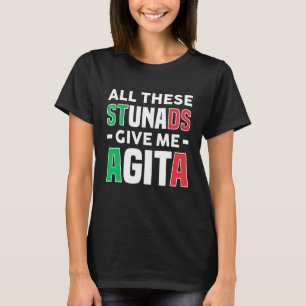 T-shirt Tous ces crétins me donnent de l'agita - Drôle de 