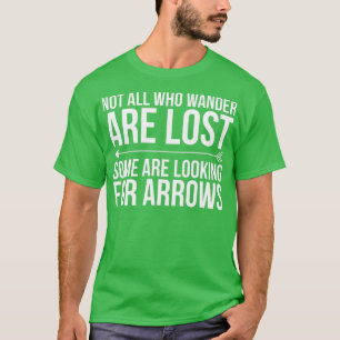 T-shirt Tous Ceux Qui Se Promènent Ne Sont Pas Perdus Cert