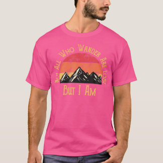 T-shirt Tous Ceux Qui Se Promènent Ne Sont Pas Perdus. Mai