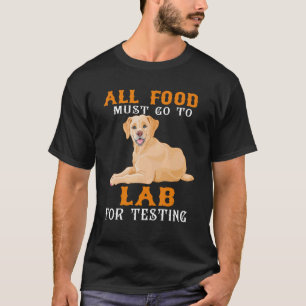 T-shirt Tous Les Aliments Doivent Aller Au Labrador