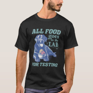 T-shirt Tous les aliments vont au Black Lab pour tester Re