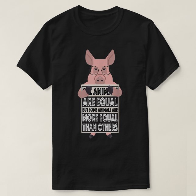 T-shirt Tous les animaux sont égaux Certains animaux sont  (Design devant)