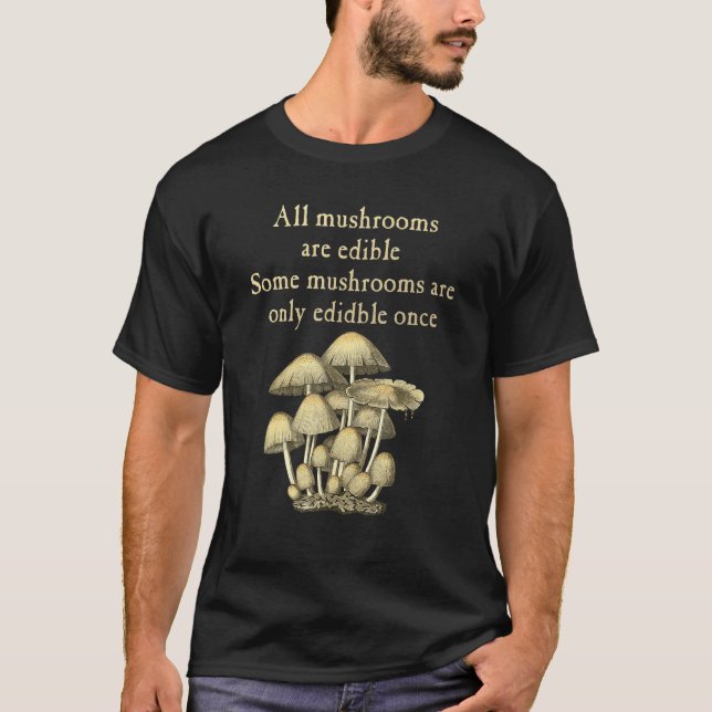 T-shirt Tous Les Champignons Sont Comestibles Certaines Se (Devant)