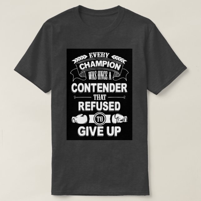 T-shirt Tous les champions se sont vu refuser 1 (Design devant)