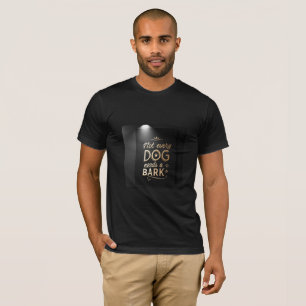 T-shirt Tous les chiens n'ont pas besoin d'aboyer Attitu