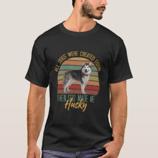 T-shirt Tous Les Chiens Ont Été Créés Également Alors Dieu