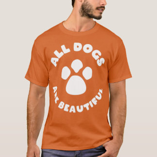 T-shirt Tous Les Chiens Sont Beaux