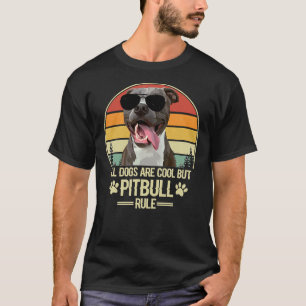T-shirt Tous Les Chiens Sont Cool, Mais Pitbull Règle Vint