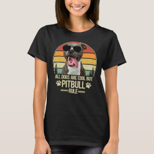 T-shirt Tous Les Chiens Sont Cool, Mais Pitbull Règle Vint