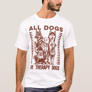 T-shirt Tous les chiens sont des chiens thérapeutiques