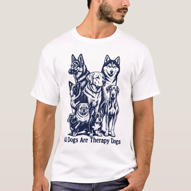T-shirt Tous les chiens sont des chiens thérapeutiques (Devant)