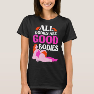 T-shirt Tous Les Corps Sont Bons Corps Apparence Mocking C