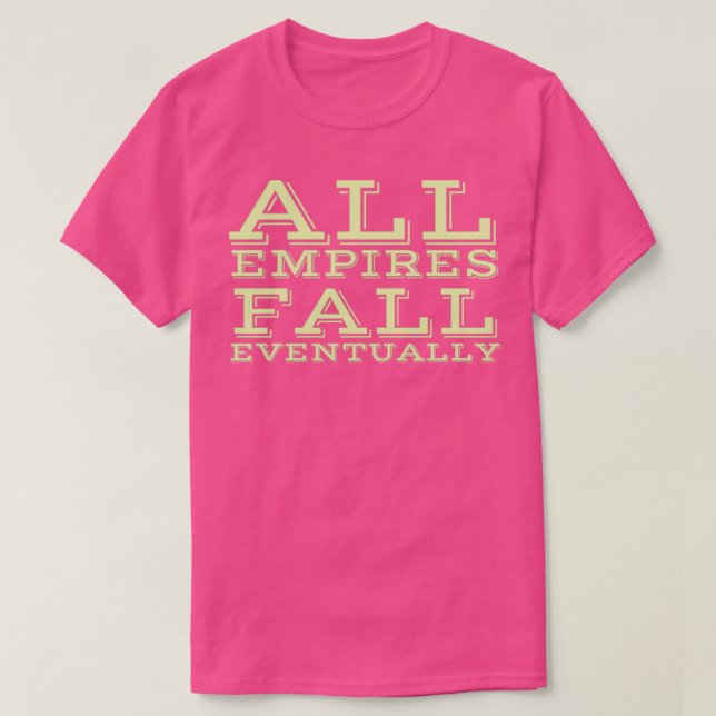 T-shirt Tous les Empires tombent (Design devant)