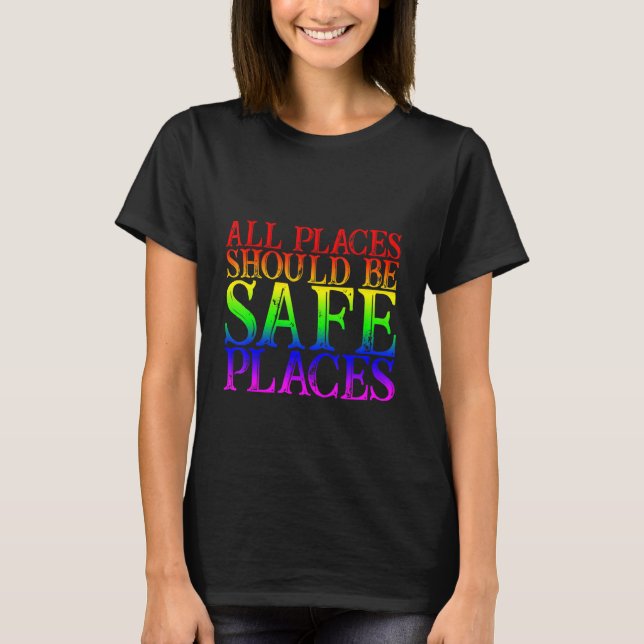 T-shirt Tous Les Endroits Devraient Être Des Endroits Sûrs (Devant)