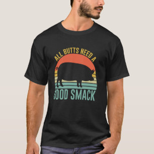 T-shirt Tous les fessiers ont besoin d'une bonne claque BB